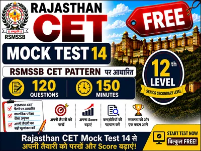 Rajasthan CET Mock Test 14 Free 12th Level for exam preparation with latest practice questions