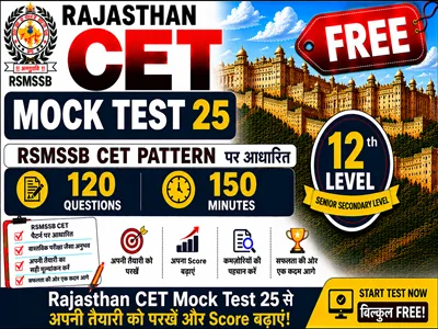 Rajasthan CET Mock Test 25 Free 12th Level exam practice questions for Rajasthan CET preparation